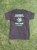 THAT'S HOW I ROLL - (Black - Small)